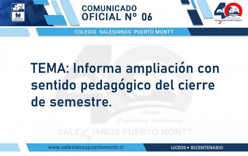 Comunicado Oficial N°6: Informa ampliación con sentido pedagógico del cierre de semestre.